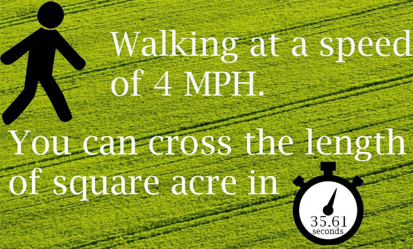how big in one acre of land
how long to walk 1 acre